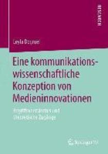 Eine kommunikationswissenschaftliche Konzeption von Medieninnovationen
