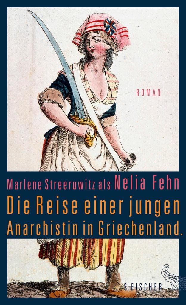Die Reise einer jungen Anarchistin in Griechenland.: Roman