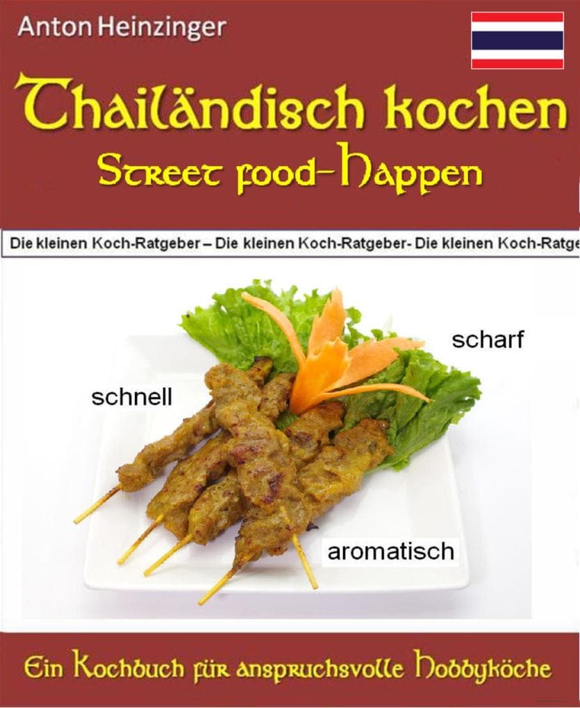 Thailändisch kochen - Street food-Happen - schnell - scharf - aromatisch