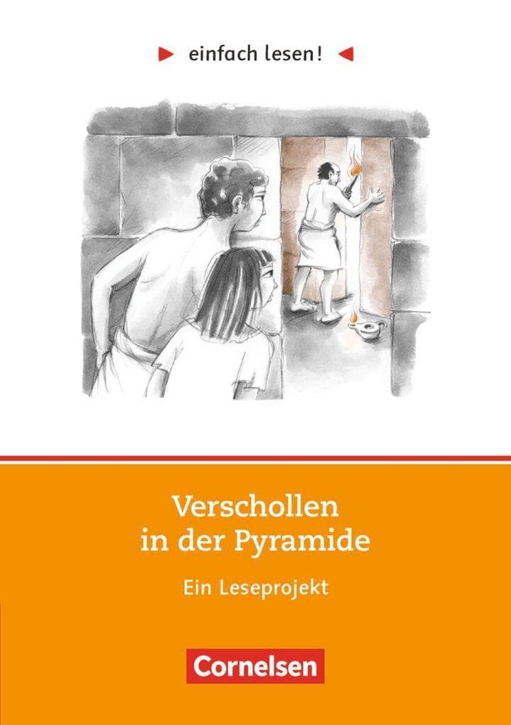 einfach lesen!. Niveau 1: Verschollen in der Pyramide: Leseförderung: Für Lesefortgeschrittene. Ein Leseprojekt nach dem gleichnamigen Roman von Rosa Naumann. Arbeitsbuch mit Lösungen
