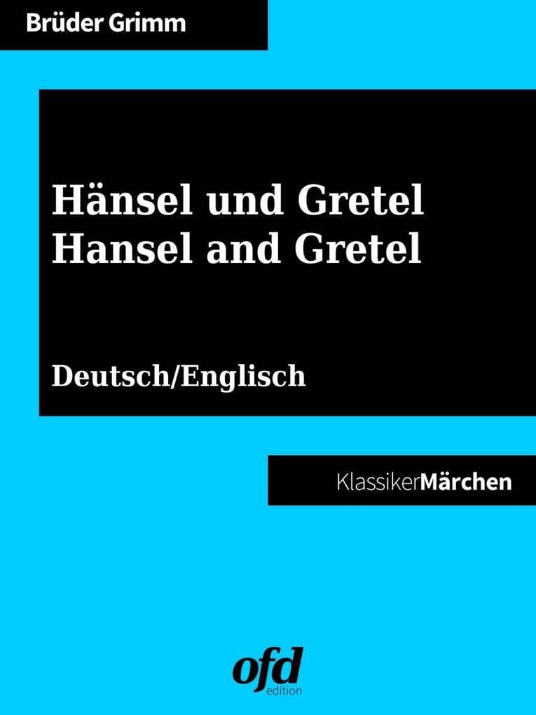Hänsel und Gretel - Hansel and Gretel