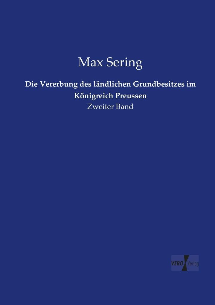 Die Vererbung des ländlichen Grundbesitzes im Königreich Preussen