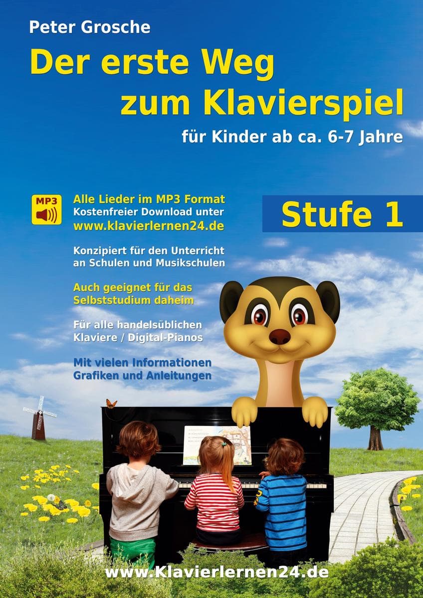 Der erste Weg zum Klavierspiel (Stufe 1): Für Kinder ab ca. 6-7 Jahre - Der neue Weg zum Klavierspielen - Die ersten Schritte - Entdecken der musikalischen Welt mit dem Klavier