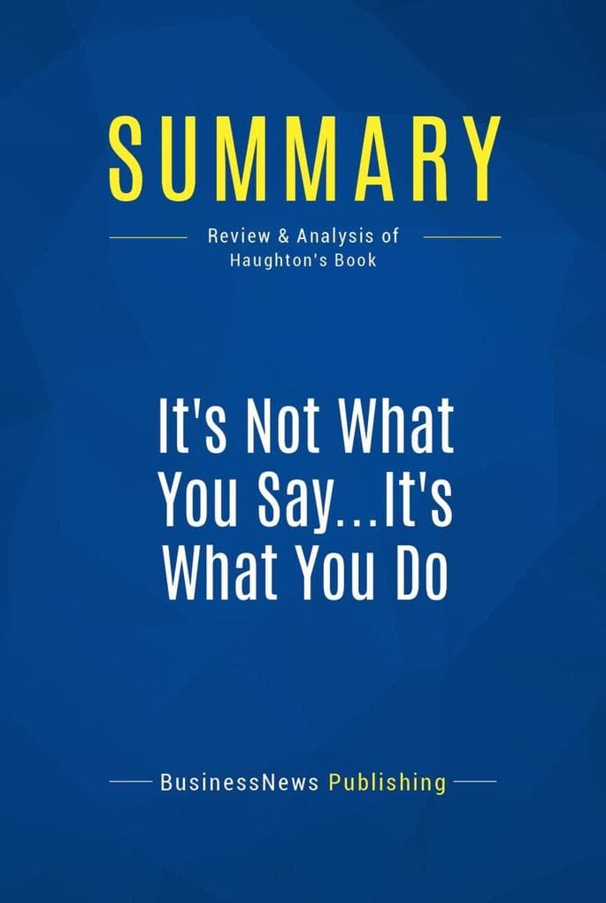 Summary: It's Not What You Say...It's What You Do: Review and Analysis of Haughton's Book