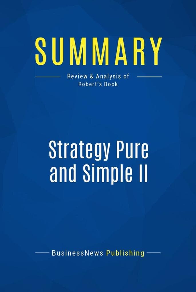 Summary: Strategy Pure and Simple II: Review and Analysis of Robert's Book