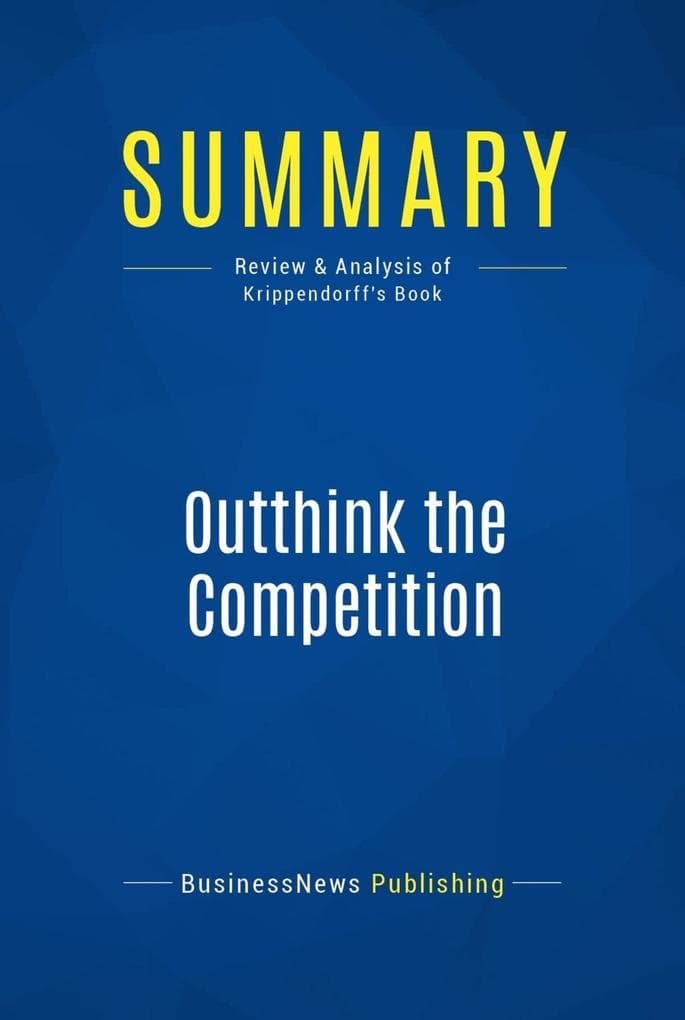 Summary: Outthink the Competition: Review and Analysis of Krippendorff's Book