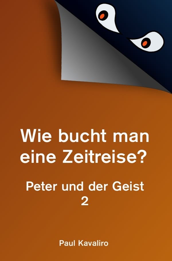 Wie bucht man eine Zeitreise?: Peter und der Geist 2