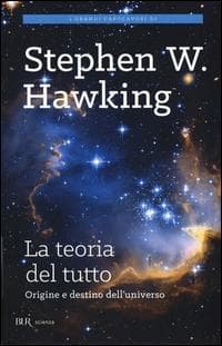 La teoria del tutto. Origine e destino dell'universo