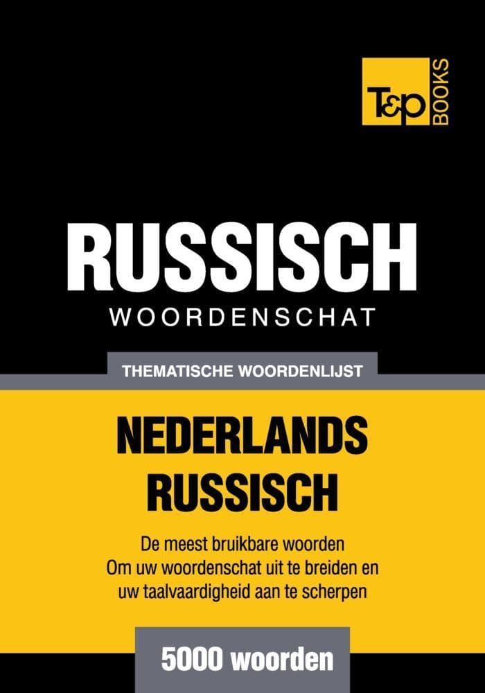 Thematische woordenschat Nederlands-Russisch - 5000 woorden