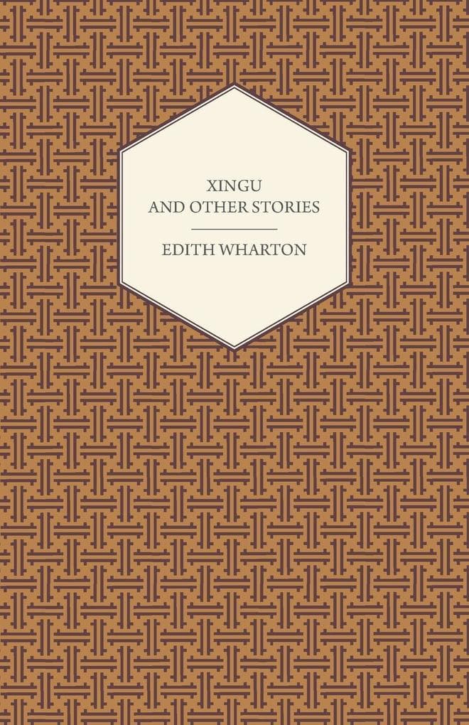 Xingu And Other Stories