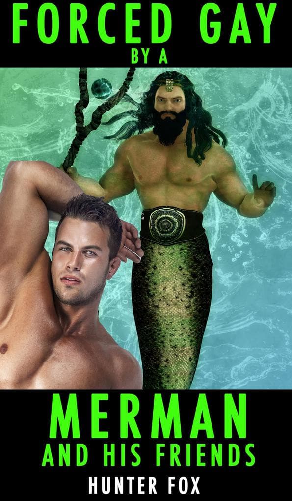 Forced Gay By A Merman And His Friends