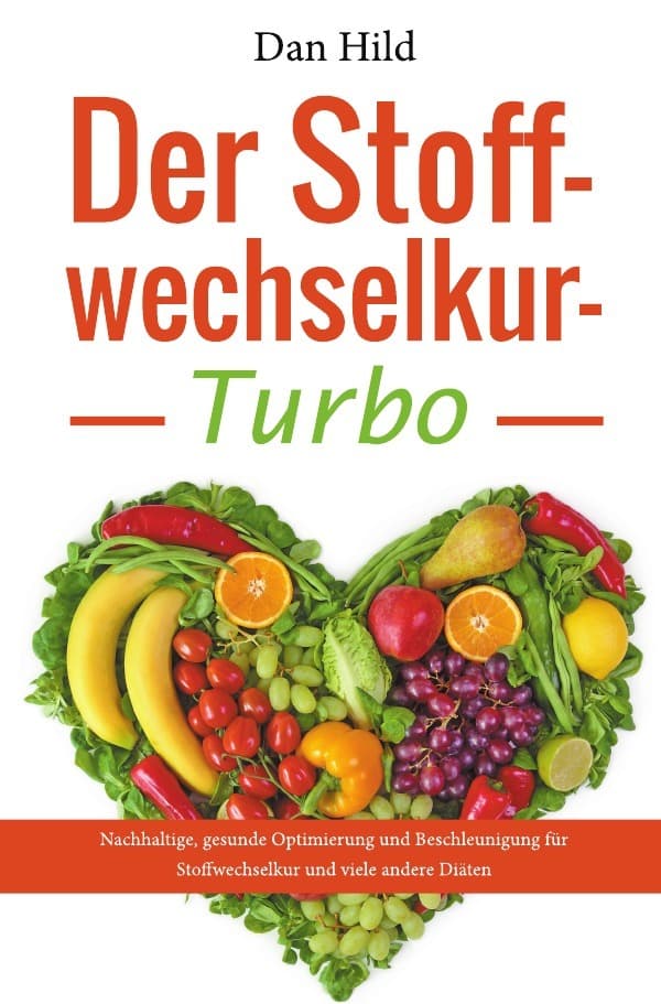 Der Stoffwechselkur-Turbo: Nachhaltige, gesunde Optimierung und Beschleunigung für Stoffwechselkur und viele andere Diäten