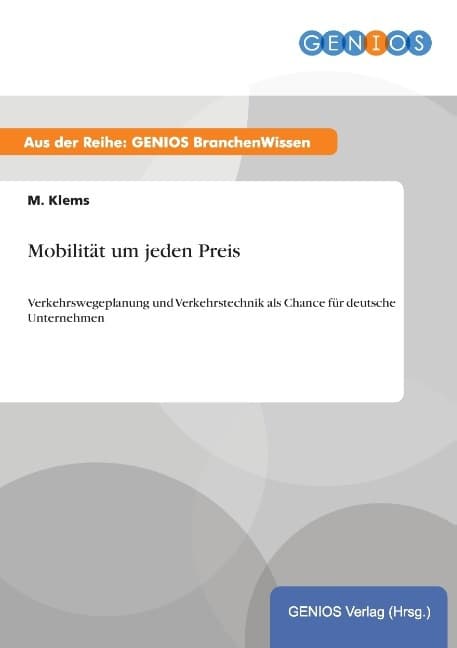 Mobilität um jeden Preis: Verkehrswegeplanung und Verkehrstechnik als Chance für deutsche Unternehmen