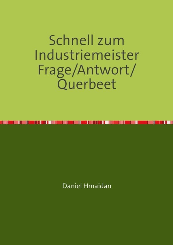 Schnell zum Industriemeister Frage/Antwort/Querbeet: Der gedruckte Nachhilfelehrer / Modul 1