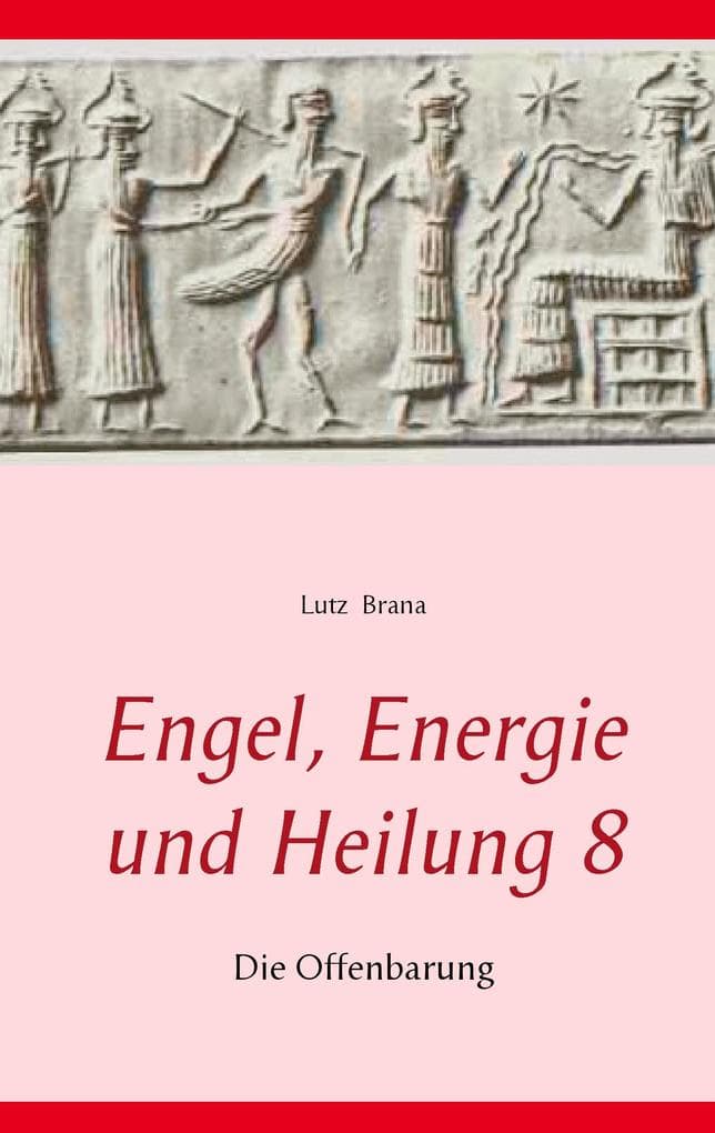 Engel, Energie und Heilung 8: Die Offenbarung