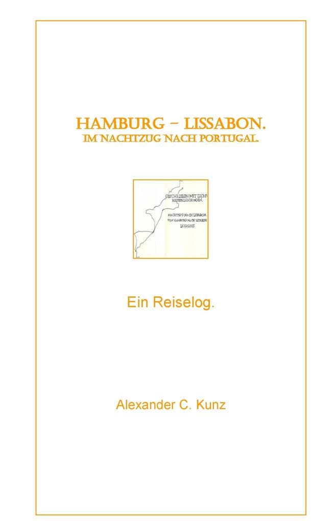 Hamburg - Lissabon. Im Nachtzug nach Portugal.: Ein Reiselog.