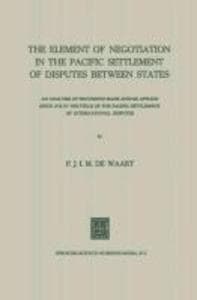 The Element of Negotiation in the Pacific Settlement of Disputes Between States