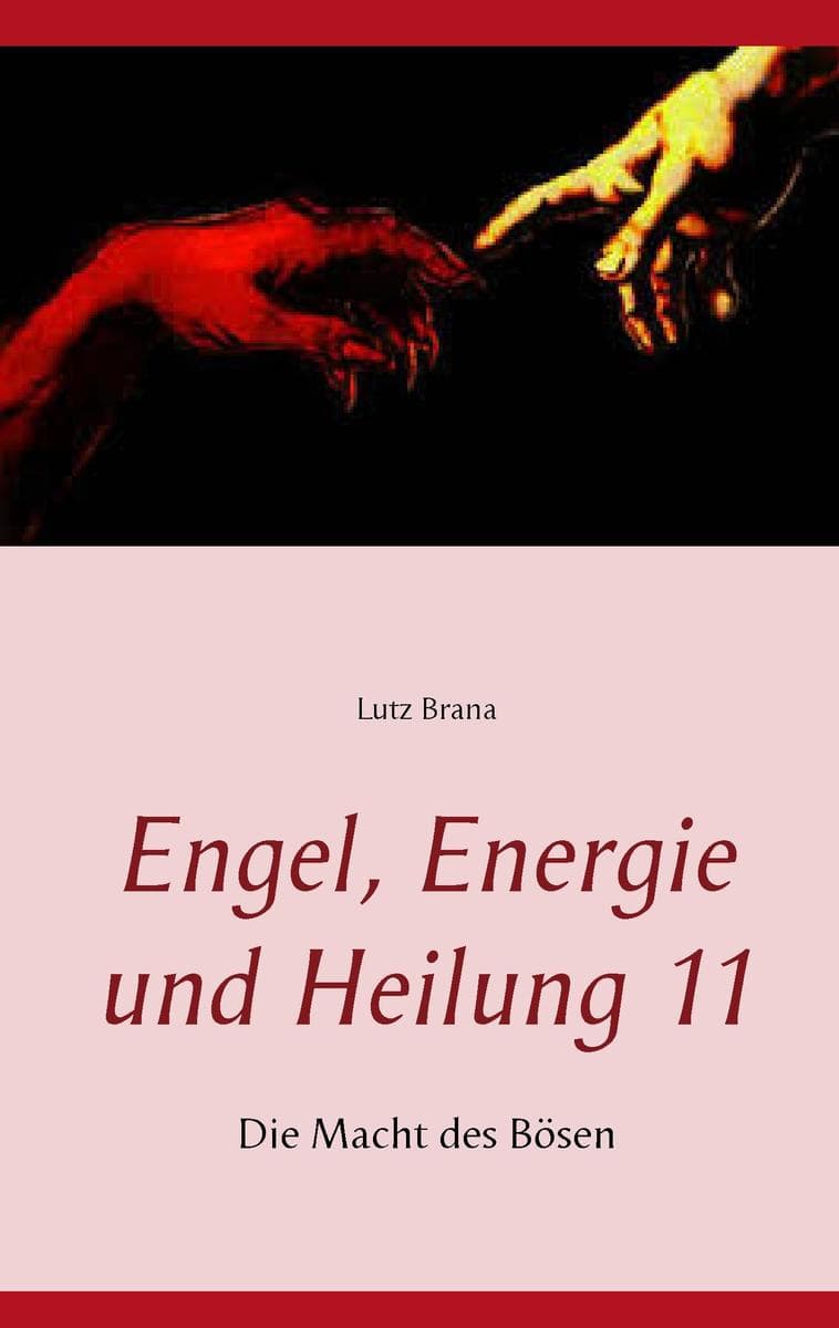 Engel, Energie und Heilung 11: Die Macht des Bösen