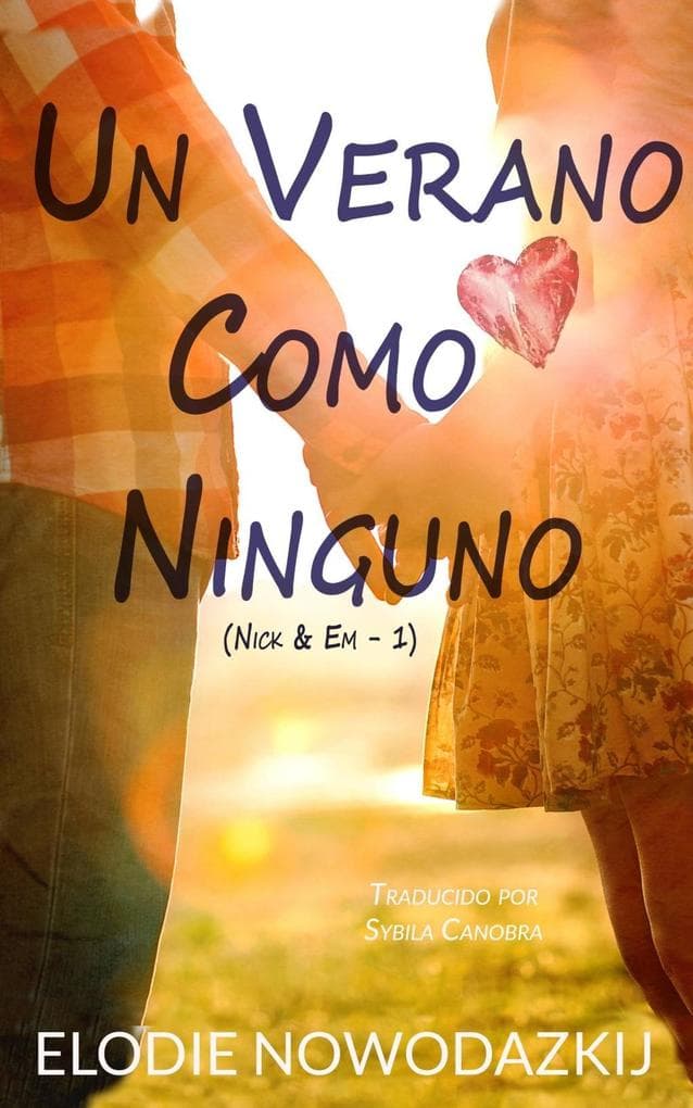 Un Verano Como Ninguno (Nick & Em - 1)