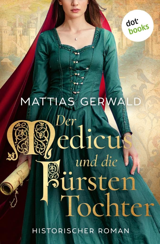Der Medicus und die Fürstentochter - oder: Die Gesandten des Kaisers