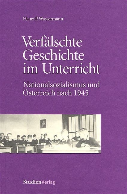 Verfälschte Geschichte im Unterricht: Nationalsozialismus und Österreich nach 1945