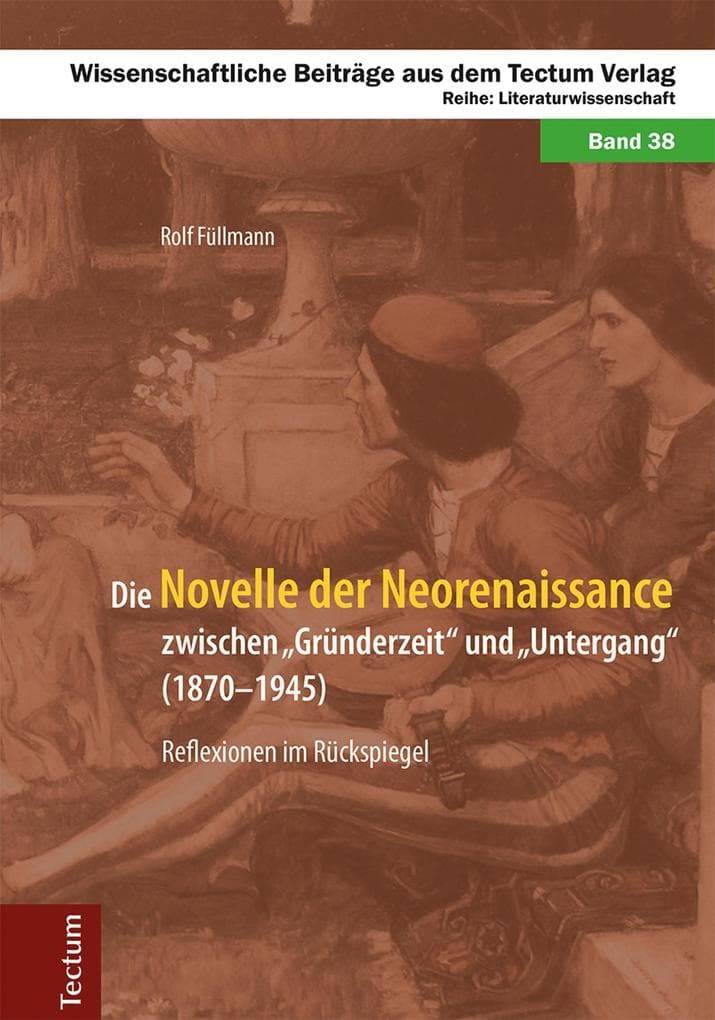 Die Novelle der Neorenaissance zwischen "Gründerzeit" und "Untergang" (1870-1945): Reflexionen im Rückspiegel