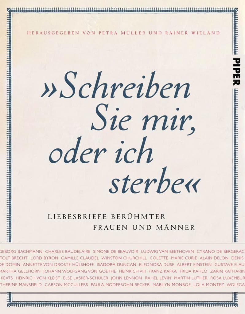 "Schreiben Sie mir, oder ich sterbe": Liebesbriefe berühmter Frauen und Männer