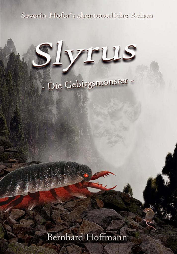Slyrus - Die Gebirgsmonster: Severin Hofer's abenteuerliche Reisen