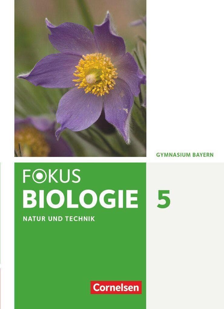 Fokus Biologie 5. Jahrgangsstufe - Gymnasium Bayern - Natur und Technik: Biologie