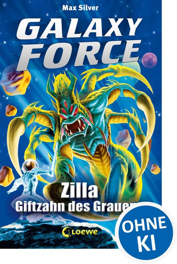 Galaxy Force (Band 3) - Zilla, Giftzahn des Grauens: Vom Autor der Erfolgsreihe Beast Quest
