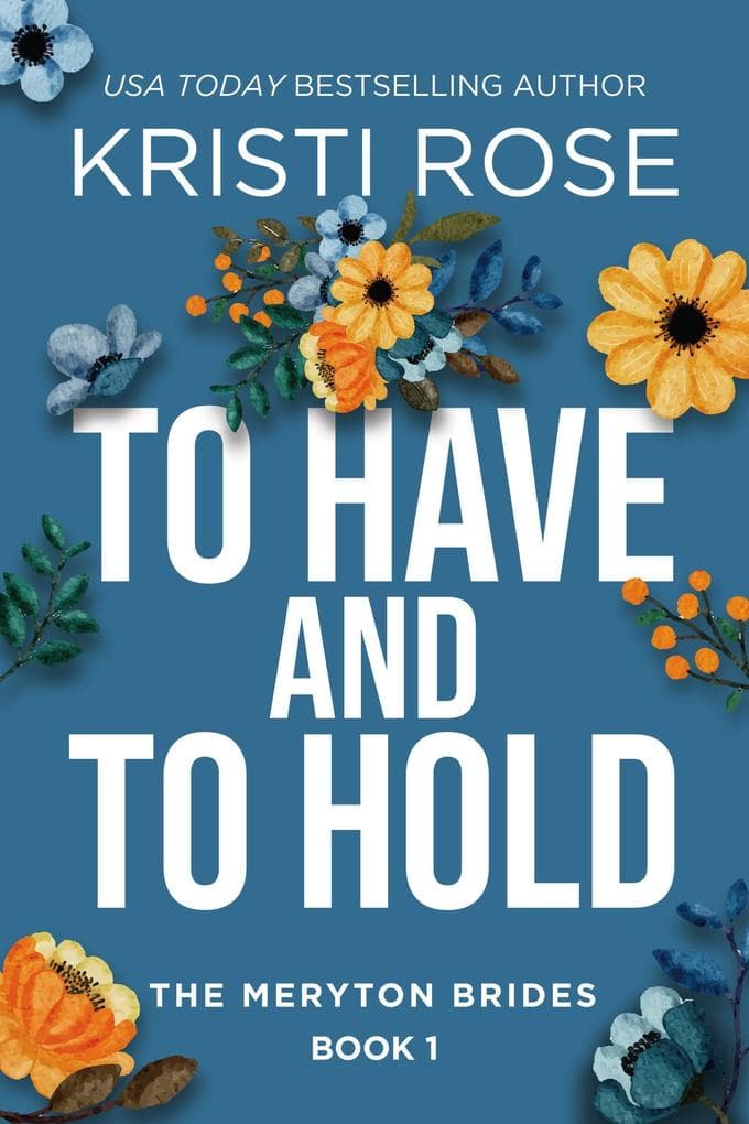 To Have and To Hold: The Meryton Brides (A Modern Pride and Prejudice Retelling, #1)