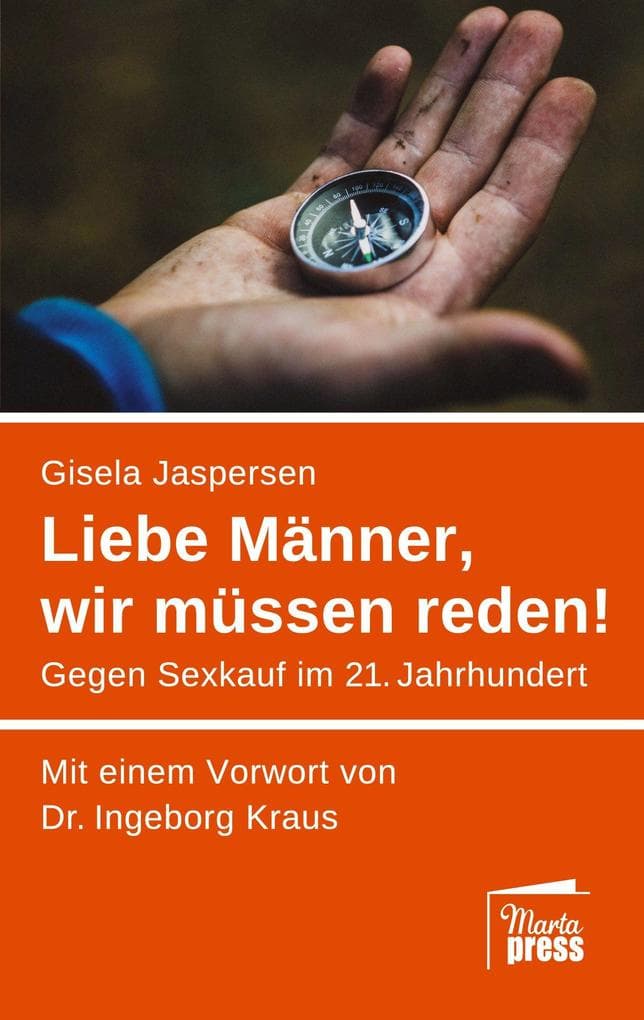 Liebe Männer, wir müssen reden!: Gegen Sexkauf im 21. Jahrhundert