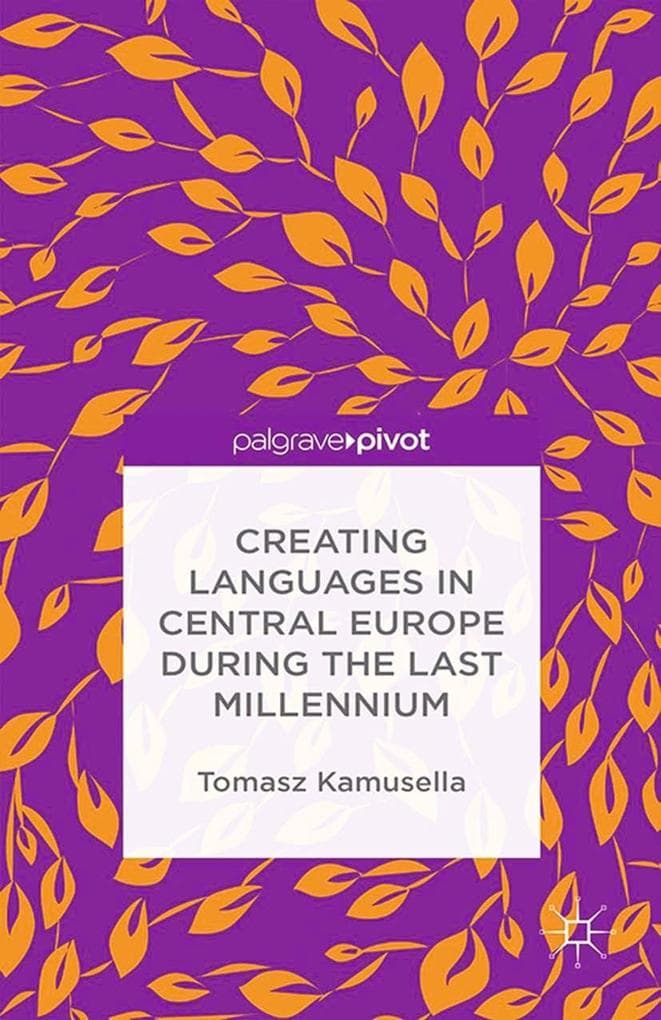 Creating Languages in Central Europe During the Last Millennium