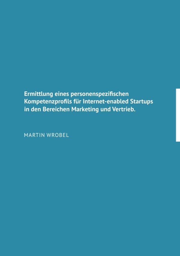 Ermittlung eines personenspezifischen Kompetenzprofils für Internet-enabled Startups in den Bereiche
