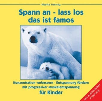 Spann an - lass los, das ist famos