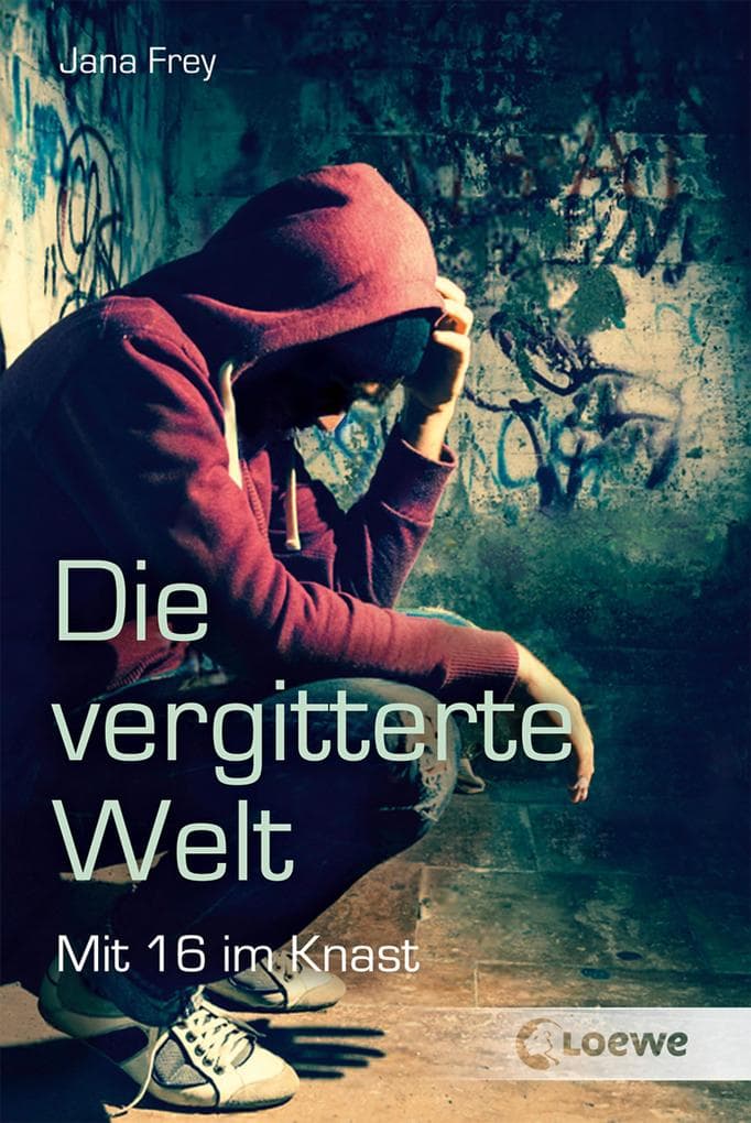 Die vergitterte Welt: Mit 16 im Knast - Packender und realitätsnaher Roman über Jugendkriminalität, Gewalt und Hoffnung ab 12 Jahren