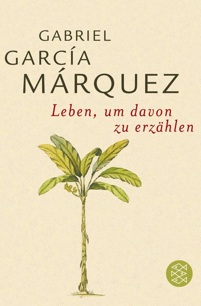 7. Gabriel García Márquez: Leben, um davon zu erzählen