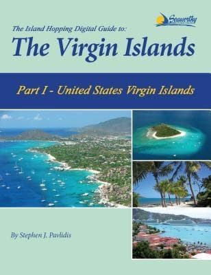 The Island Hopping Digital Guide To The Virgin Islands - Part I - The United States Virgin Islands