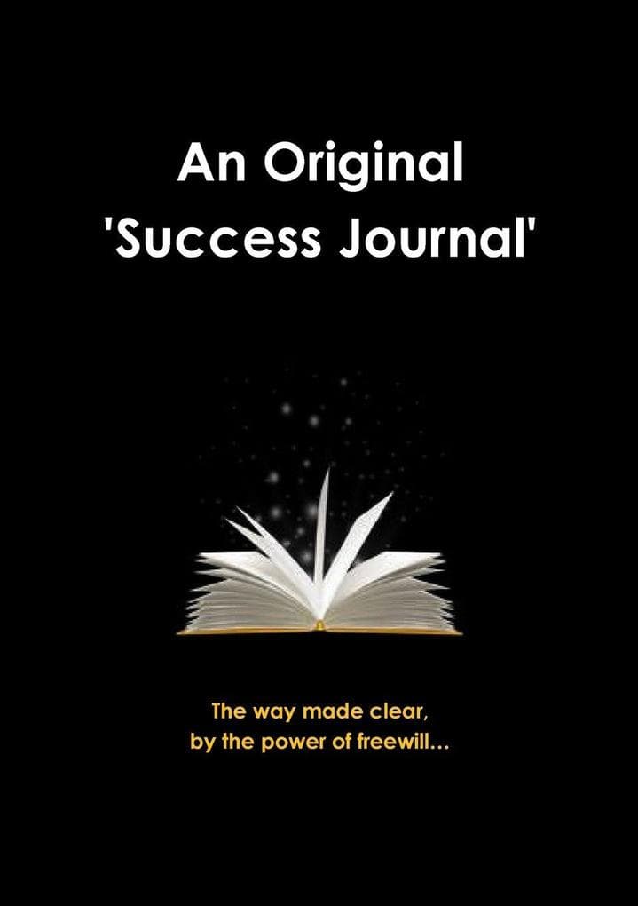An Original Success Journal 1st Edition