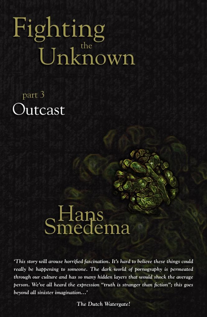 Fighting the Unknown - Part 3 - Outcast