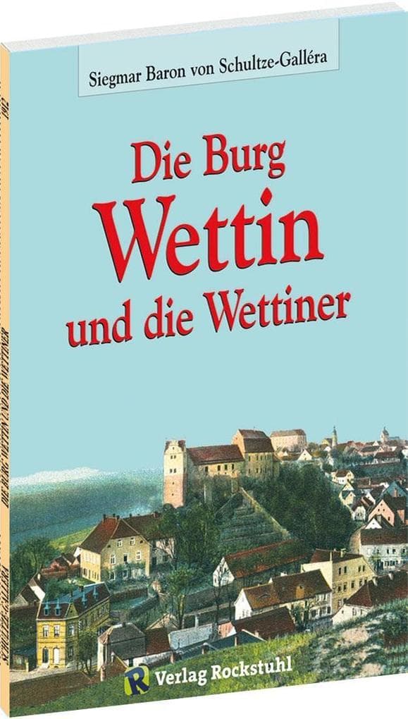 Die Burg Wettin und die Wettiner