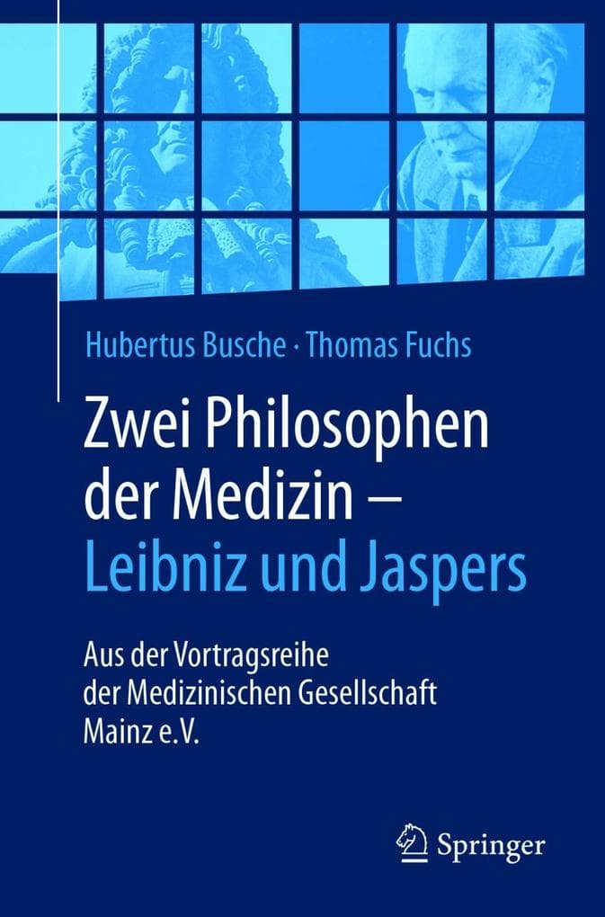 Zwei Philosophen der Medizin - Leibniz und Jaspers
