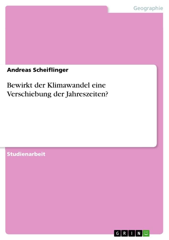Bewirkt der Klimawandel eine Verschiebung der Jahreszeiten?