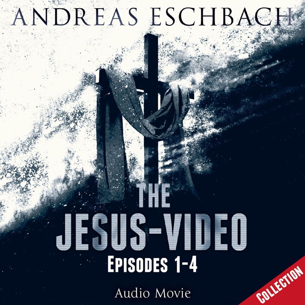 The Jesus-Video Collection: Episodes 01-04: Episodes 01-04. Audio Movies.