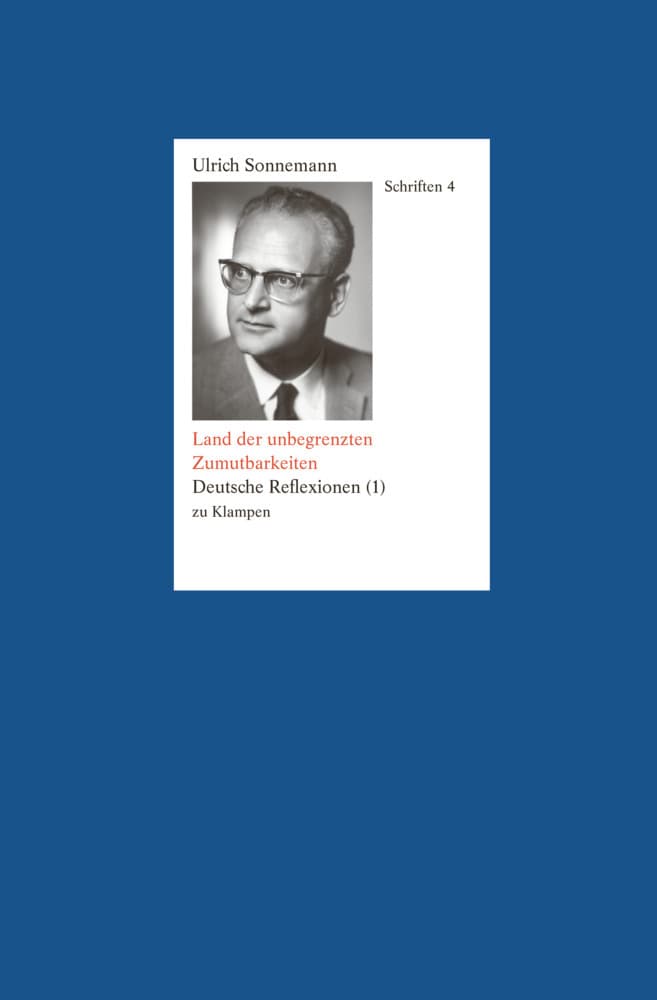 Schriften / Land der unbegrenzten Zumutbarkeiten. Schriften 4: Deutsche Reflexionen (1)