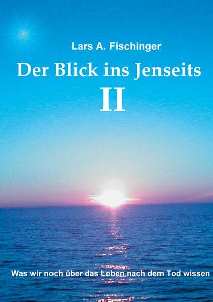 Der Blick ins Jenseits II