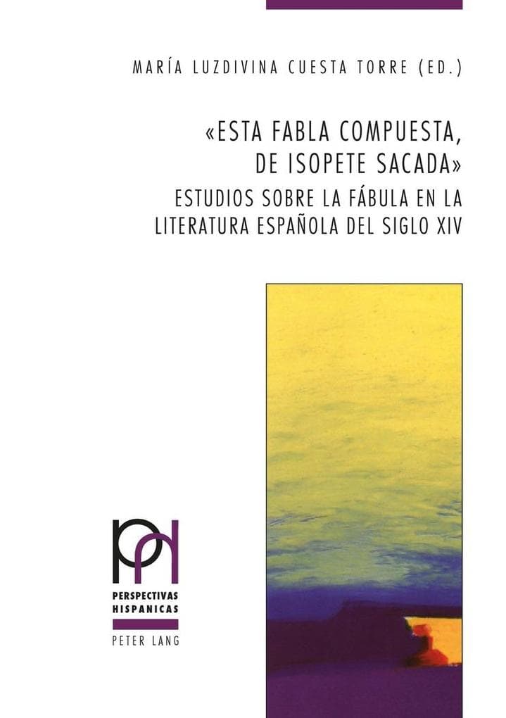 'Esta fabla compuesta, de Isopete sacada': Estudios sobre la fábula en la literatura española del siglo XIV