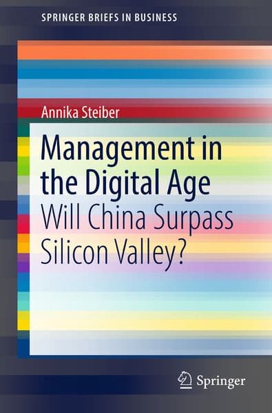 Management in the Digital Age: Will China Surpass Silicon Valley?