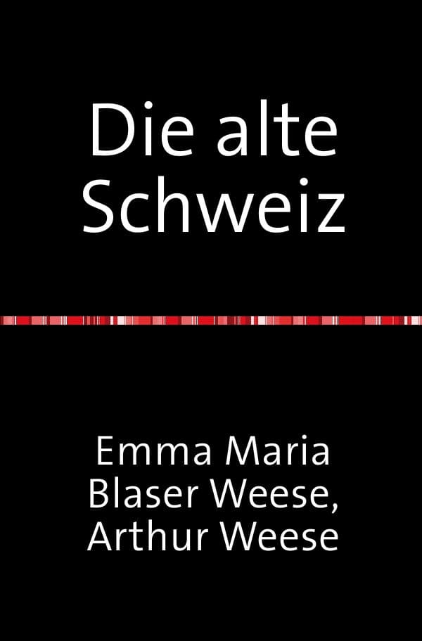 Die alte Schweiz - Stadtbilder Baukunst und Handwerk mit 354 Abbildungen: Nachdruck 2017 Taschenbuch