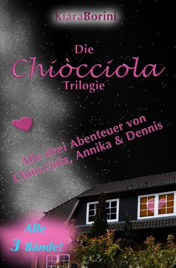 Die Chiòcciola-Trilogie: Alle drei Abenteuer von Chiòcciola, Annika & Dennis